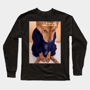 Sad dog Long Sleeve T-Shirt